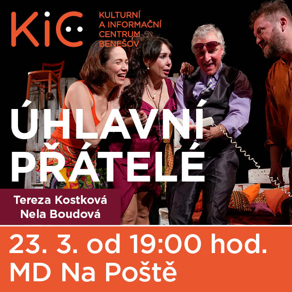 ÚHLAVNÍ PŘÁTELÉ, Benešov