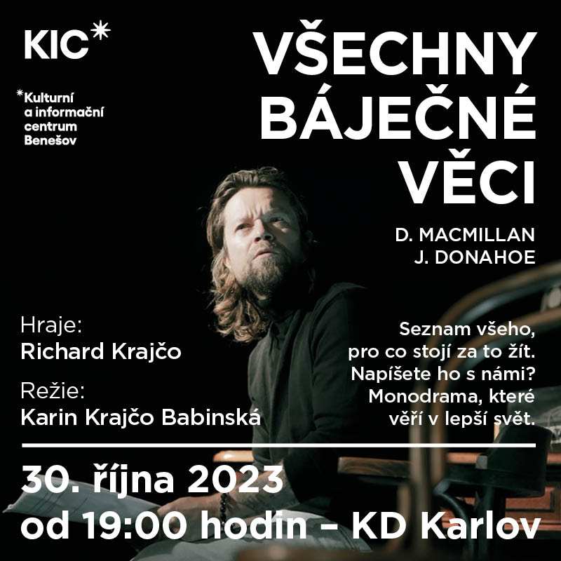 VŠECHNY BÁJEČNÉ VĚCI, Benešov
