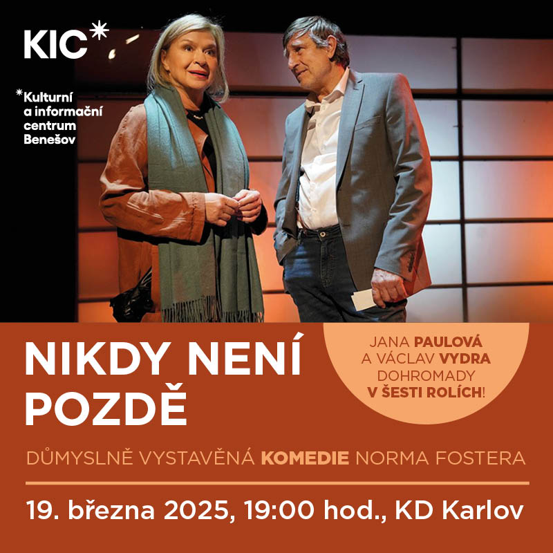 NIKDY NENÍ POZDĚ, Benešov