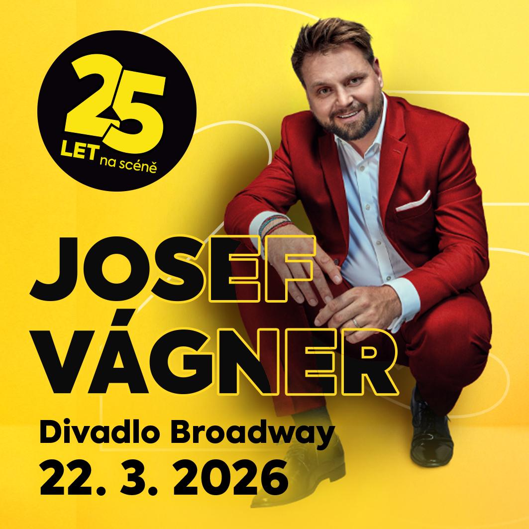 JOSEF VÁGNER - 25 let na scéně