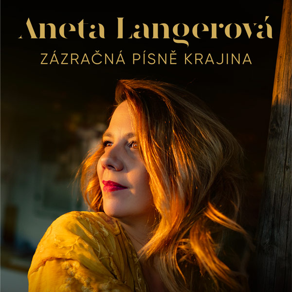 ANETA LANGEROVÁ – Zázračná písně krajina