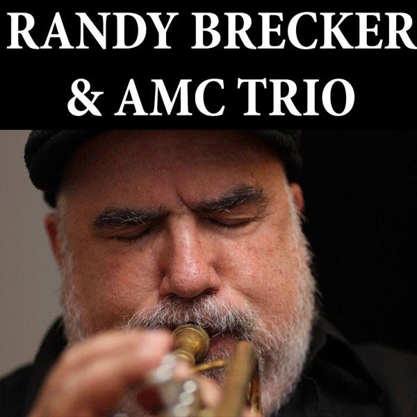 Randy Brecker & AMC Trio (Spojené státy / Slovensko)
