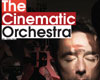 THE CINEMATIC ORCHESTRA (Ninja Tune/ UK)