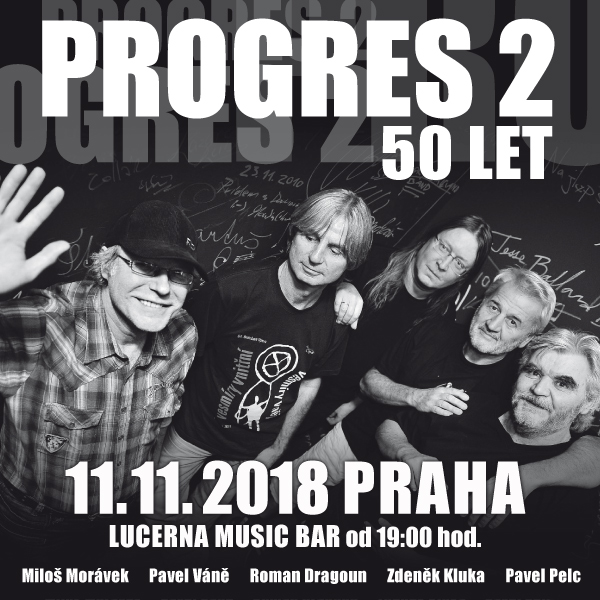 PROGRESS 2 – 50 let - koncert v Praze -Lucerna Music Bar, Vodičkova 36, Praha 1